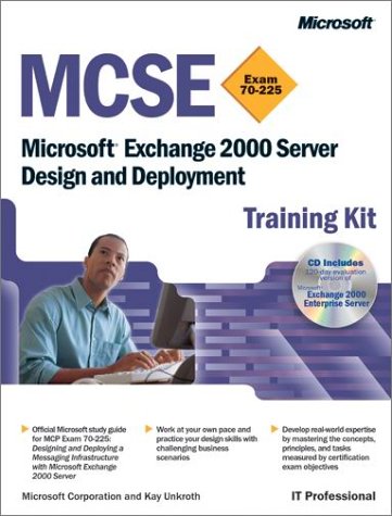 Mcse Microsoft Exchange 2000 Server Design And Deployment Training Kit Exam 70225 Microsoft Corporation