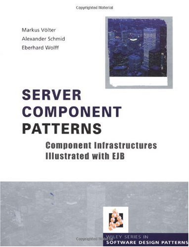 Server Component Patterns Component Infrastructures Illustrated With Ejb Markus Vlter