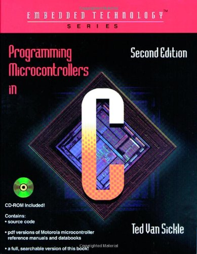 Programming Microcontrollers In C 2nd Ed Ted Vansickle