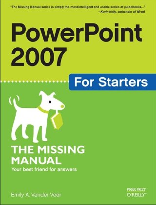 Powerpoint 2007 For Starters The Missing Manual E A Vander Veer
