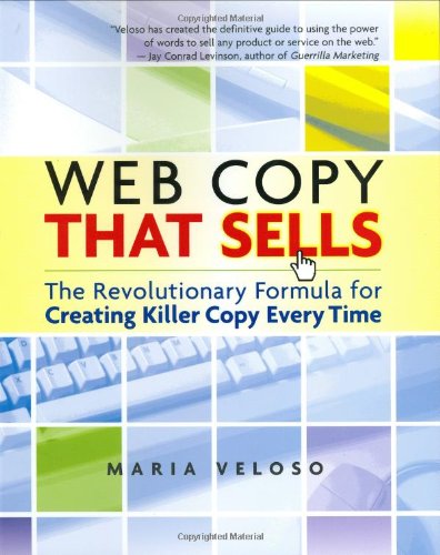 Web Copy That Sells The Revolutionary Formula For Creating Killer Copy Every Time 1st Maria Veloso
