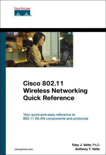 Cisco 80211 Wireless Networking Quick Reference Toby Velte Anthony Velte