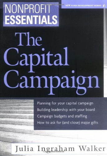 Nonprofit Essentials The Capital Campaign 1st Edition Julia Ingraham Walker