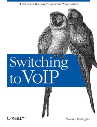 Switching To Voip 1st Edition Theodore Wallingford