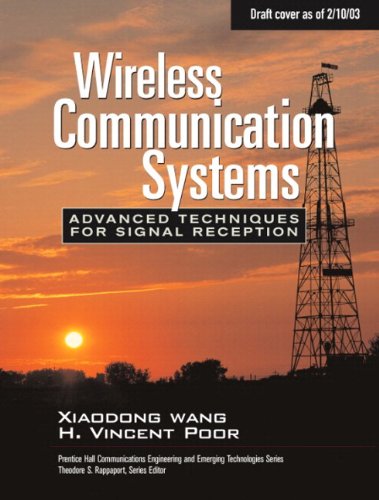 Wireless Communication Systems Advanced Techniques For Signal Reception 1st Edition Xiaodong Wang