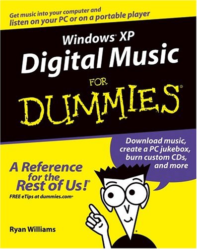Windows Xp Digital Music For Dummies 1st Edition Ryan C Williams