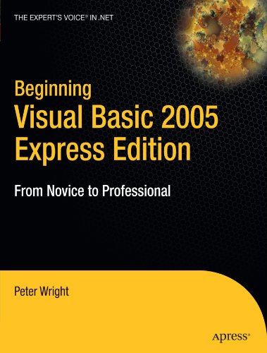 Beginning Visual Basic 2005 Express Edition From Novice To Professional 1st Edition Peter Wright