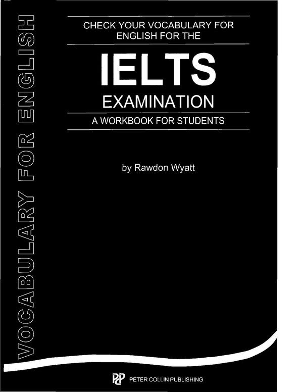 Check Your Vocabulary For English For The Ielts Examination A Workbook For Students Rawdon Wyatt