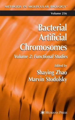 Bacterial Artificial Chromosomes Volume 2 Functional Studies 1st Edition Michael M Weil