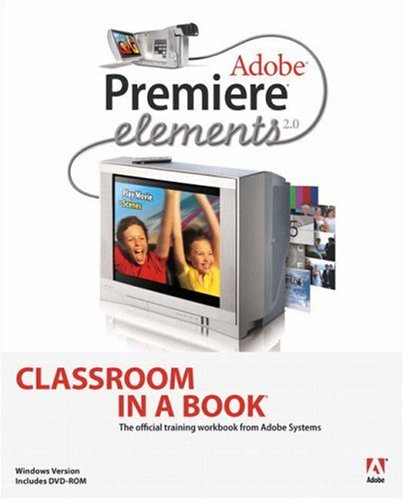 Adobe Premiere Elements 20 Classroom In A Book Papdvdr Adobe Creative Team