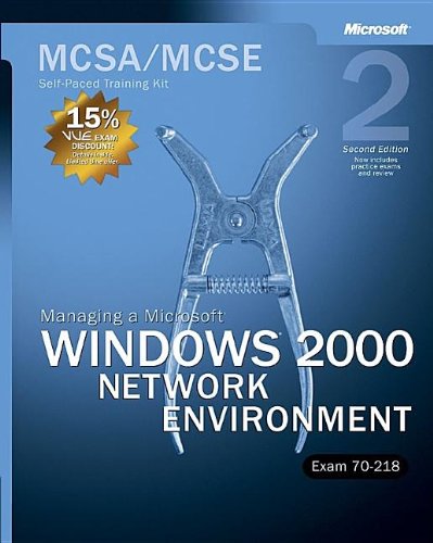 Mcsamcse Selfpaced Training Kit Exam 70218 Managing A Microsoft Windows 2000 Network Environment 2nd Edition Microsoft Corporation