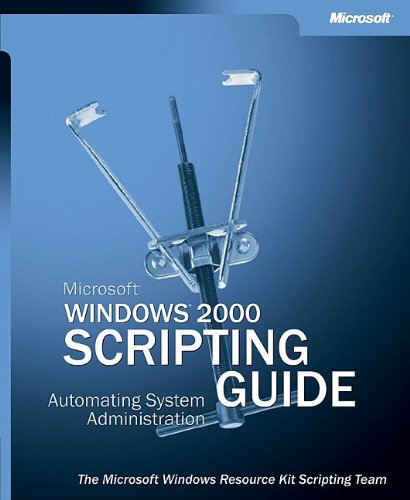 Microsoft Windows 2000 Scripting Guide Automating System Administration Microsoft Corporation
