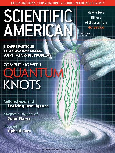 Bizarre Particles And Spacetime Braids Solve Impossible Problems Computing With Quantum Knots 042006 1st Edition Scientific American