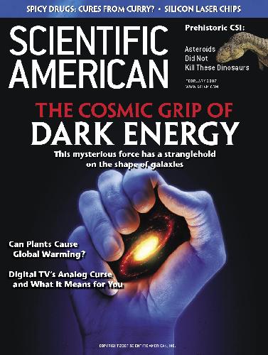The Cosmic Grip Of Dark Energy The Mysterious Force Has A Stranglehold On The Shape Of Galaxies Scientific American 022007 1st Edition Various