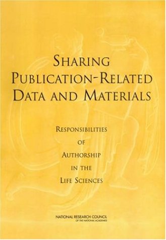 Sharing Publicationrelated Data And Materials Responsibilities Of Authorship In The Life National Research Council