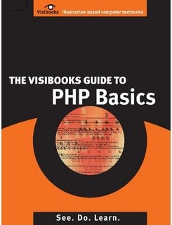 The Visibooks Guide To Php Basics Paul Gruhn