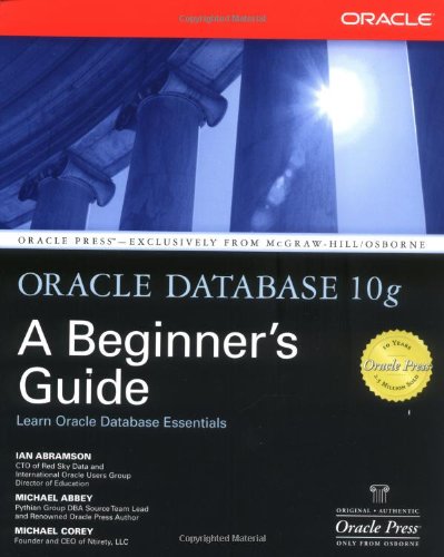 Oracle Database 10g A Beginners Guide 1st Ian Abramson Michael Abbey