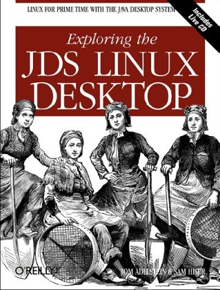 Exploring The Jds Linux Desktop Tom Adelstein Sam Hiser