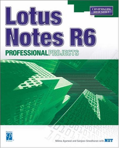 Lotus Notes R 6 Professional Projects 1st Edition Nilima Agarwal