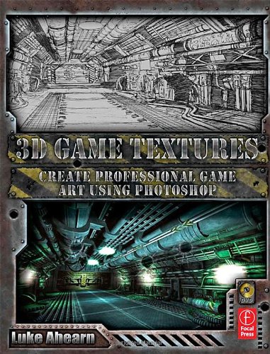 3d Game Textures Create Professional Game Art Using Photoshop 1st Edition Luke Ahearn