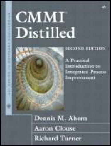 Cmmi Distilled A Practical Introduction To Integrated Process Improvement Second Edition Dennis Mahernaaron Clouserichard Turner