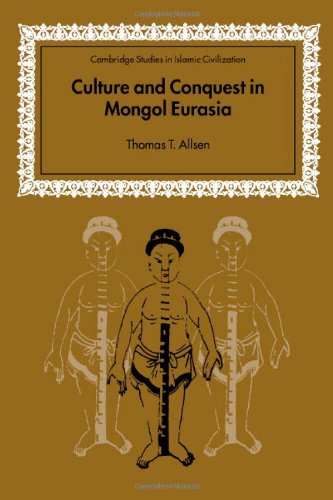 Culture And Conquest In Mongol Eurasia Thomas T Allsen