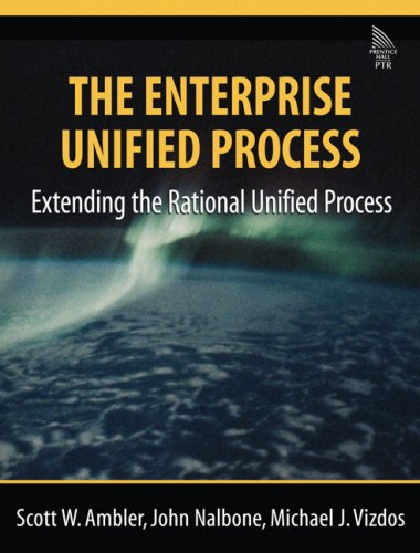 The Enterprise Unified Process Extending The Rational Unified Process Scott W Ambler