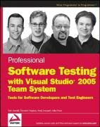 Professional Software Testing With Visual Studio 2005 Team System Tools For Software Developers And Test Engineers Papdig Tom Arnold