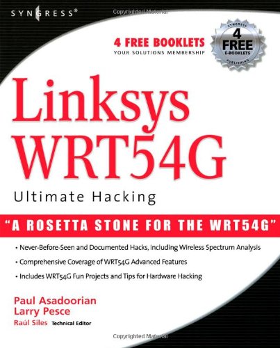 Linksys Wrt54g Ultimate Hacking 1st Edition Paul Asadoorian Larry Pesce