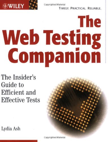 The Web Testing Companion The Insiders Guide To Efficient And Effective Tests 1st Lydia Ash