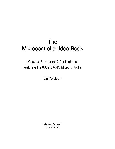 The Microcontroller Idea Book Circuits Programs And Applications Featuring The 8052basic Singlechip Computer Jan Axelson