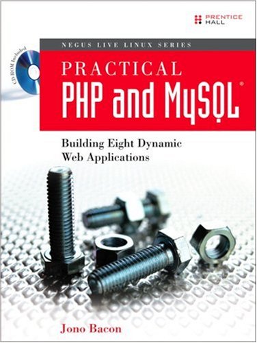 Practical Php And Mysql Building Eight Dynamic Web Applications Jono Bacon