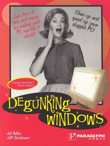 Degunking Windows 1st Edition Joli Ballew Jeff Duntemann