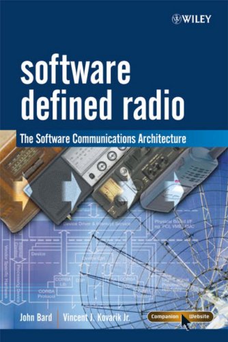 Software Defined Radio The Software Communications Architecture John Bard