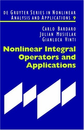 Nonlinear Integral Operators And Applications Carlo Bardaro Julian Musielak