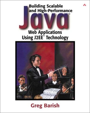 Building Scalable And Highperformance Java Web Applications Using J2ee Technology Greg Barish