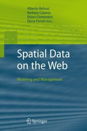 Spatial Data On The Web Modeling And Management Alberto Belussi