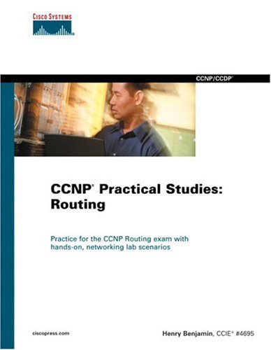 Ccnp Practical Studies Routing Illustrated Edition Henry Benjamin