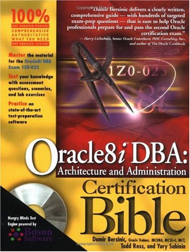 Oracle 8i Dba Architecture And Administration Certification Bible Damir Bersinic