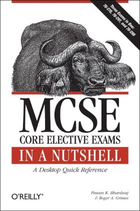 Mcse Core Elective Exams In A Nutshell A Desktop Quick Reference 1st Edition Pawan K Bhardwaj