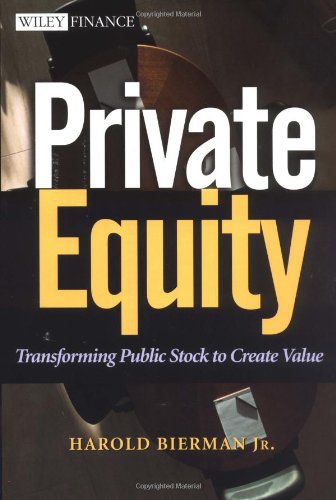Private Equity Transforming Public Stock Into Private Equity To Create Value 1st Edition Harold Bierman Jr