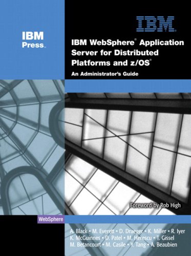 Ibm Websphere Application Server For Distributed Platforms And Zos An Administrators Guide A Black