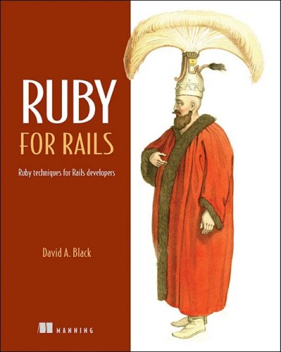 Ruby For Rails Ruby Techniques For Rails Developers Illustrated Edition David Black