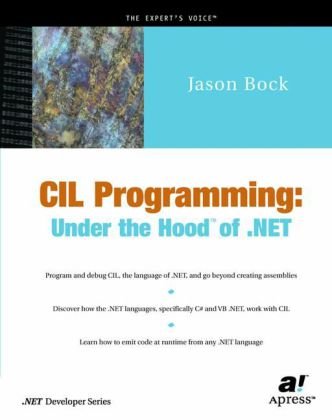 Cil Programming Under The Hood Of Net 1st Edition Jason Bock