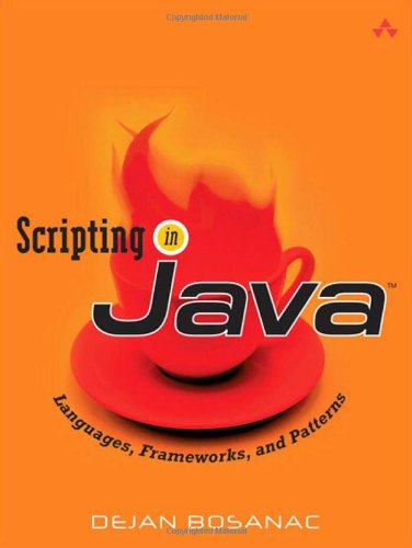Scripting In Java Languages Frameworks And Patterns 1st Edition Dejan Bosanac