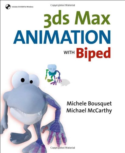 3ds Max Animation With Biped Michele Bousquet Michael Mccarthy