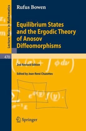 Equilibrium States And The Ergodic Theory Of Anosov Diffeomorphisms 2nd Edition Rufus Bowen Auth
