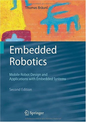 Embedded Robotics Mobile Robot Design And Applications With Embedded Systems 2nd Thomas Brunl