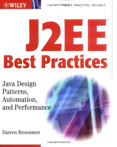 J2ee Best Practices Java Design Patterns Automation And Performance 1st Edition Darren Broemmer