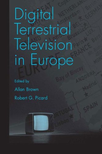 Digital Terrestrial Television In Europe Allan Brown Robert G Picard
